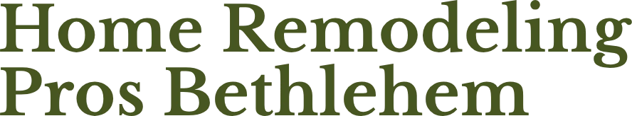 Home Remodeling Pros Bethlehem